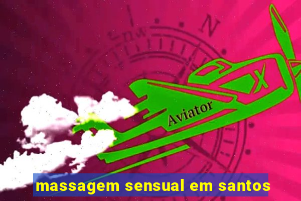 massagem sensual em santos